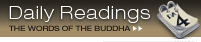 Daily Readings - The Word of the Buddha